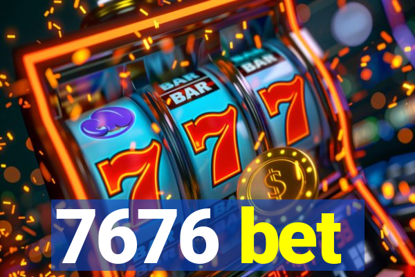 7676 bet